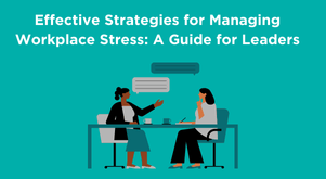 Effective Strategies for Managing Workplace Stress